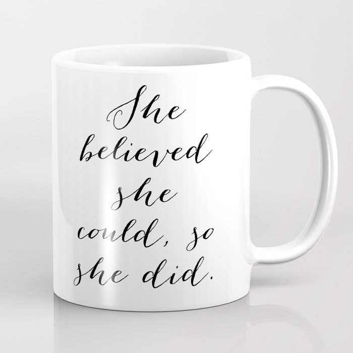 She believed she could so she did Coffee Mug