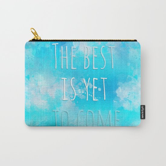 The best is yet to come Carry-All Pouch