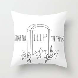 Sooner Than You Think Throw Pillow