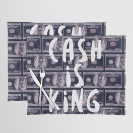 Cash is King Placemat