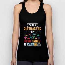 Easily Distracted By Fish Tanks And Cats Unisex Tank Top