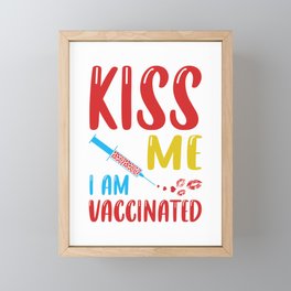 Kiss Me I Am Vaccinated Coronavirus Pandemic Framed Mini Art Print