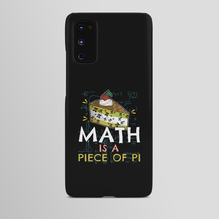 Math Is Piece Of Pi Funny Math Meme Nerd Pi Day Android Case