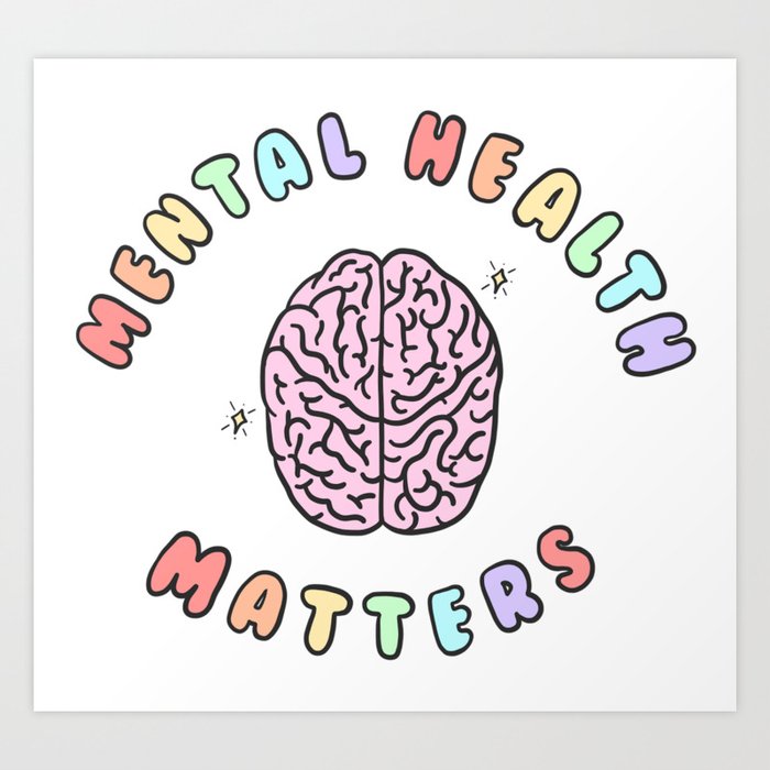 Mental Health Matters Art Print