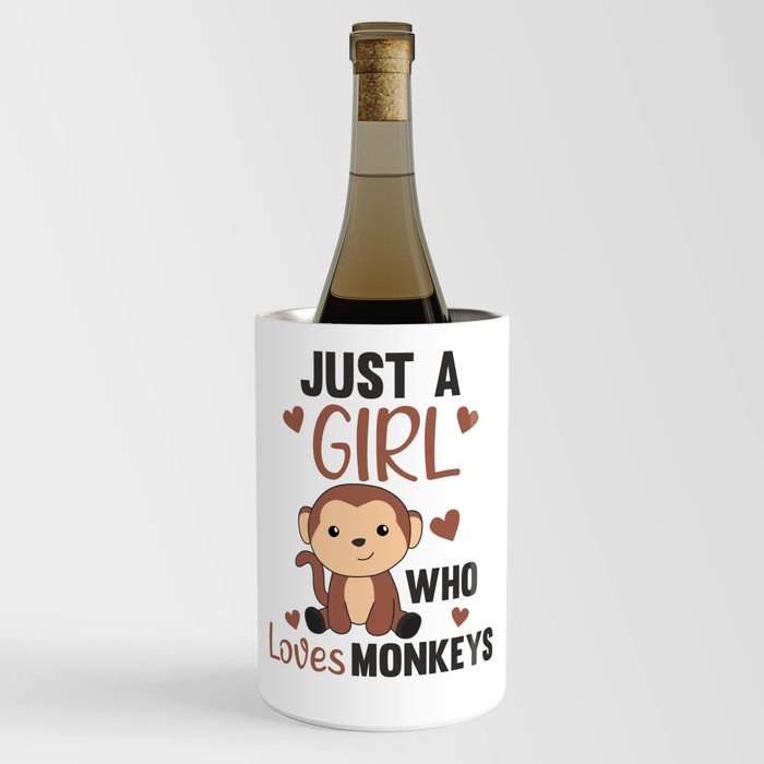 Just A Girl who loves Monkeys - Sweet Monkey Wine Chiller