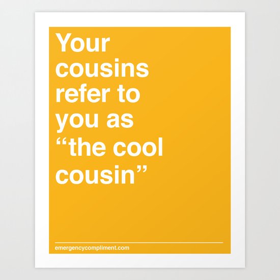 Cool Cousin Art Print