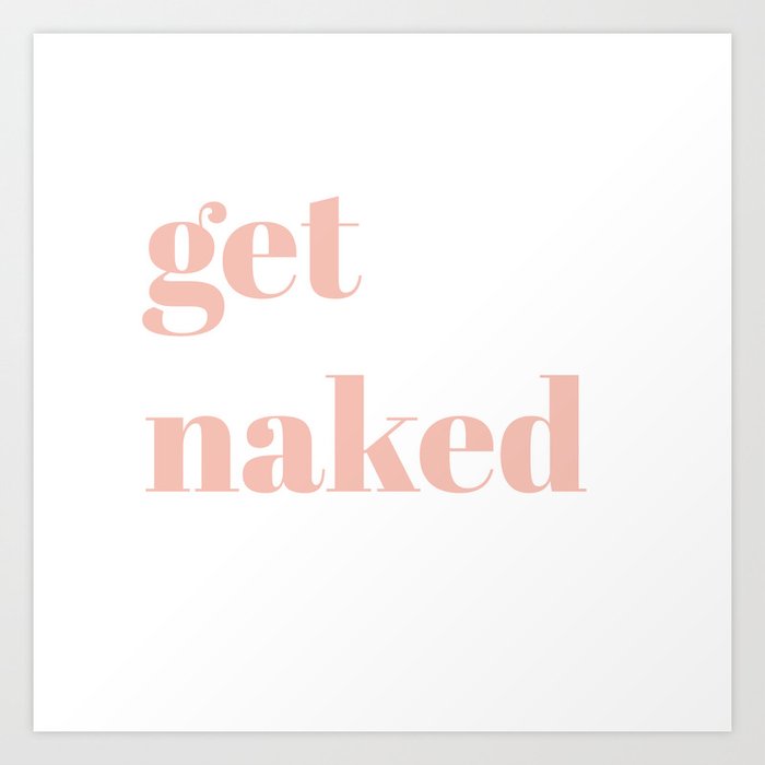 get naked V Kunstdrucke