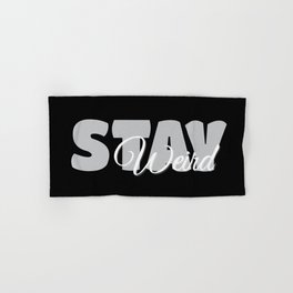 Stay Weird (Black Background) Hand & Bath Towel