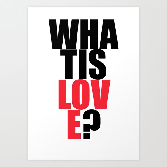 What is Love? Art Print