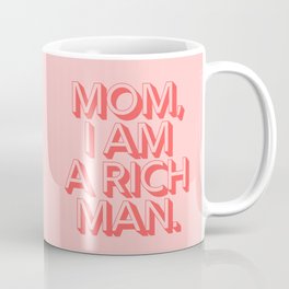 Mom I Am A Rich Man Mug
