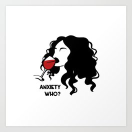 Anxiety who? Art Print