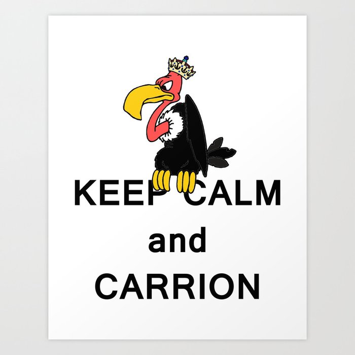 Keep Calm and Carry On Carrion Vulture Buzzard with Crown Meme Art Print