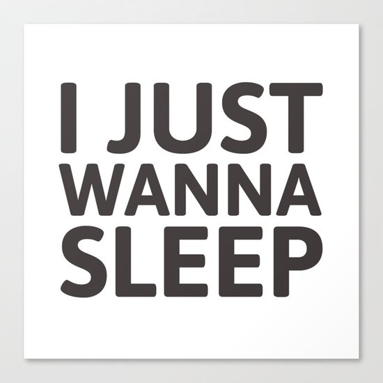 I just wanna sleep Canvas Print