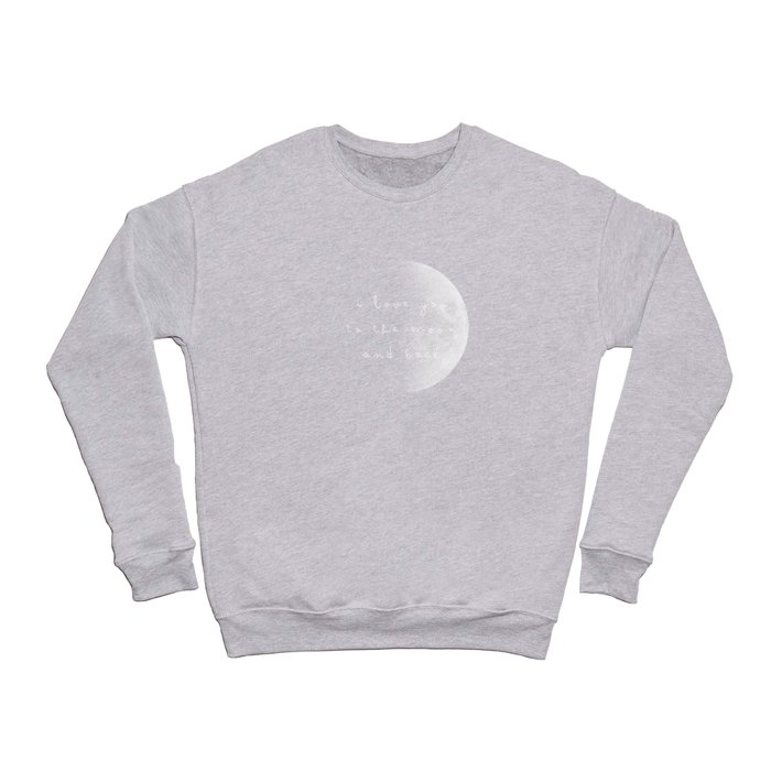 to the moon and back Crewneck Sweatshirt