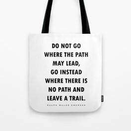 Do Not Go Where The Path May Lead - Ralph Waldo Emerson Quote - Literature - Typography Print Tote Bag