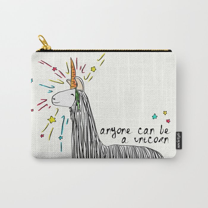 Anyone can be a unicorn...all you need is some creativity. Or a carrot if you're actually a llama. Carry-All Pouch