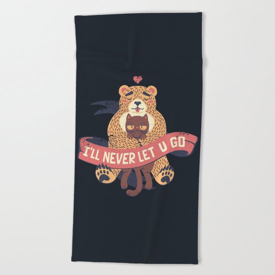 Ill Never Let You Go Bear Love Cat Beach Towel
