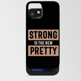 Strong Is The New Pretty iPhone Card Case