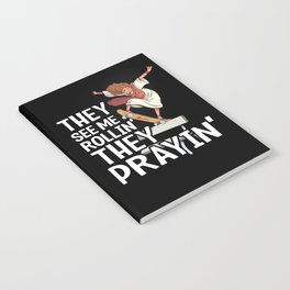 They See Me Rollin' They Prayin' Funny Skateboard Jesus Notebook