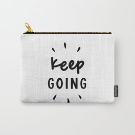 Keep Going positive black and white typography inspirational motivational home wall bedroom decor Carry-All Pouch