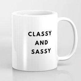 Classy and Sassy, Classy, Sassy Mug