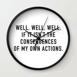 Consequences Wall Clock | Graphicdesign, Quotable, Typography, Joke, Quote, Curated, Funny, Words, Text, Black And White 