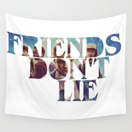Friends don't Lie Wall Tapestry