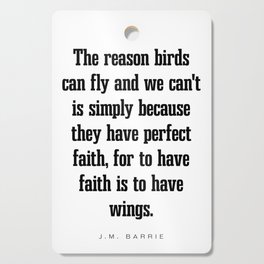 To have faith is to have wings - J.M. Barrie Quote - Literature - Typography Print Cutting Board