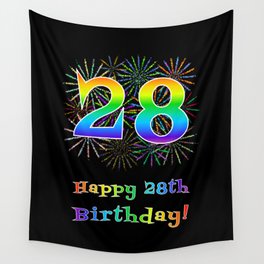 [ Thumbnail: 28th Birthday - Fun Rainbow Spectrum Gradient Pattern Text, Bursting Fireworks Inspired Background Wall Tapestry ]