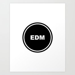EDM - Electronic Dance Music - Music Genre Art Print