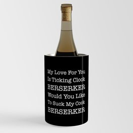 My Love For You Is Ticking Clock Wine Chiller