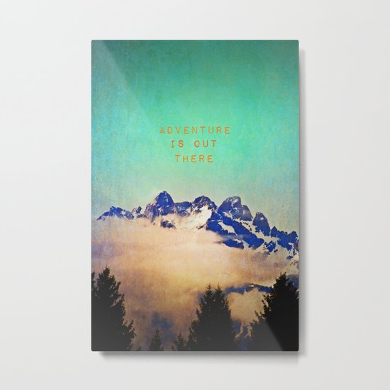 ADVENTURE IS OUT THERE Metal Print