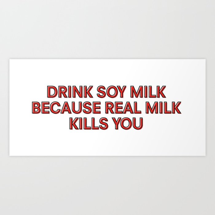 Drink Soy Milk Art Print