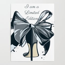 Fashion illustration with high heel shoe and bow. I am limited edition Poster