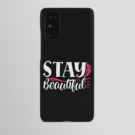 Stay Beautiful Pretty Women's Quote Android Case