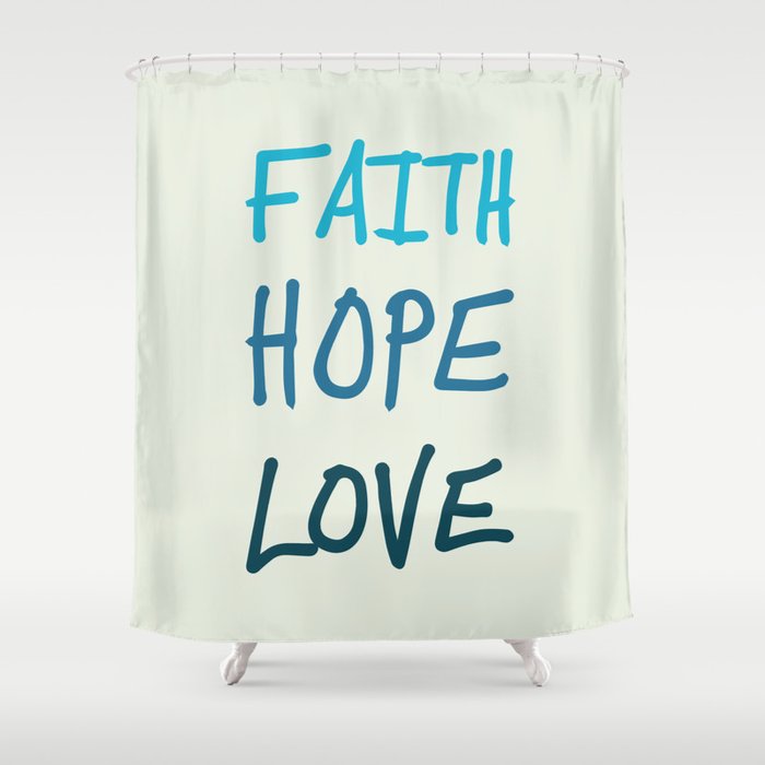 Faith Hope Love Shower Curtain By Deff, Faith Hope Shower Curtain