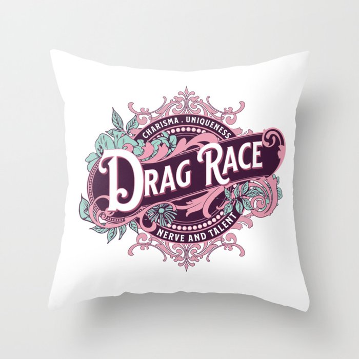 Drag Race, Charisma Uniqueness Nerve and Talent, fancy drag Throw Pillow