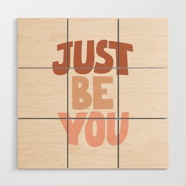 Just Be You Wood Wall Art