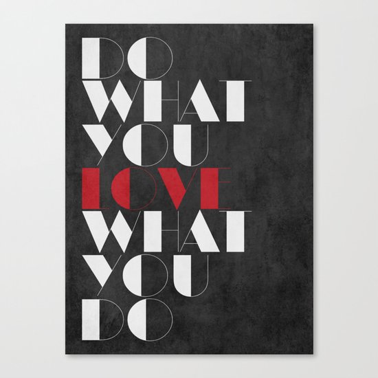 Do What You LOVE What You Do Canvas Print