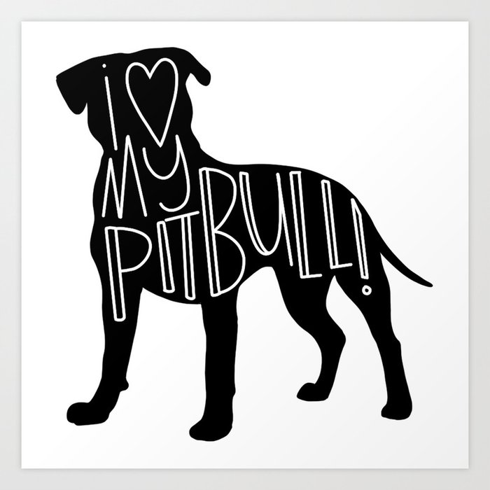 i love my pit bull silhouette art print by hollilutesillustration