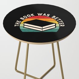 The Book Was Better Bookworm Reading Funny Side Table
