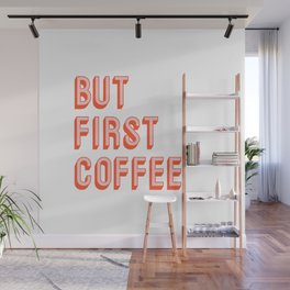 But First Coffee Wall Mural