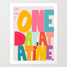 One Day at A Time Art Print