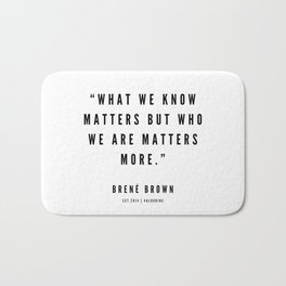 1   | Brene Brown Quotes | 190524 Bath Mat | Graphicdesign, Courage, Inspiration, Inspiring, Brenebrown, Empathy, Worthy, Shame, Motivational, Authenticity 