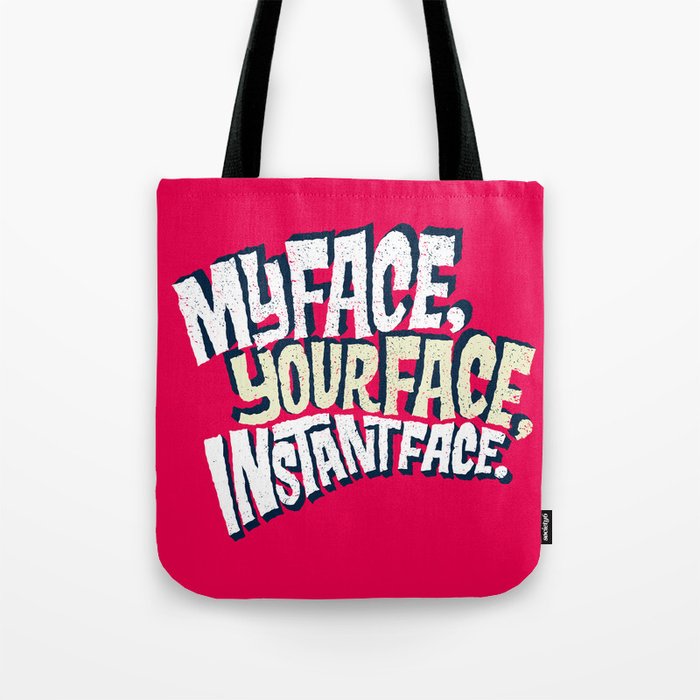 Myface Yourface Instantface Tote Bag By Chrispiascik Society6