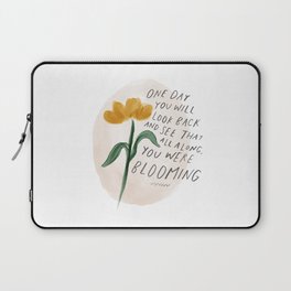 "One Day You Will Look Back And See That All Along, You Were Blooming." | Minimalism Floral Hand Lettering Design Laptop Sleeve