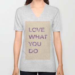 LOVE WHAT YOU DO - PURPLE V Neck T Shirt