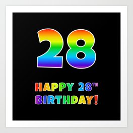 [ Thumbnail: HAPPY 28TH BIRTHDAY - Multicolored Rainbow Spectrum Gradient Art Print ]
