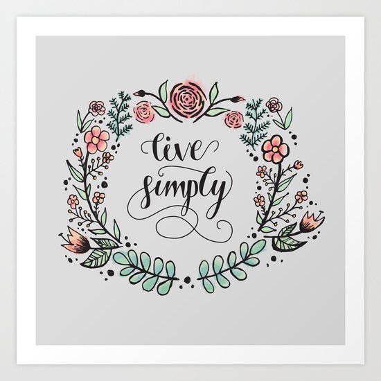 Live Simply Art Print