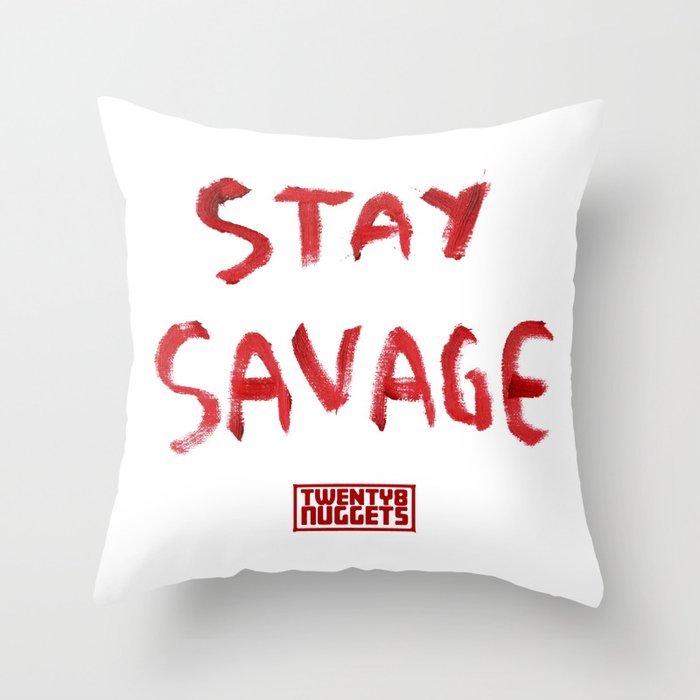 Stay Savage Throw Pillow